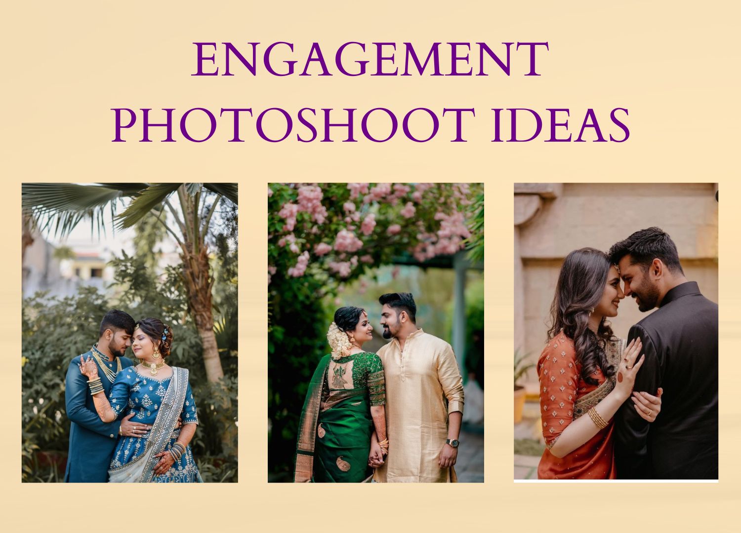 : सगाई फोटोशूट के लिए शानदार और यूनिक आइडियाज़ENGAGEMENT PHOTOSHOOT IDEAS