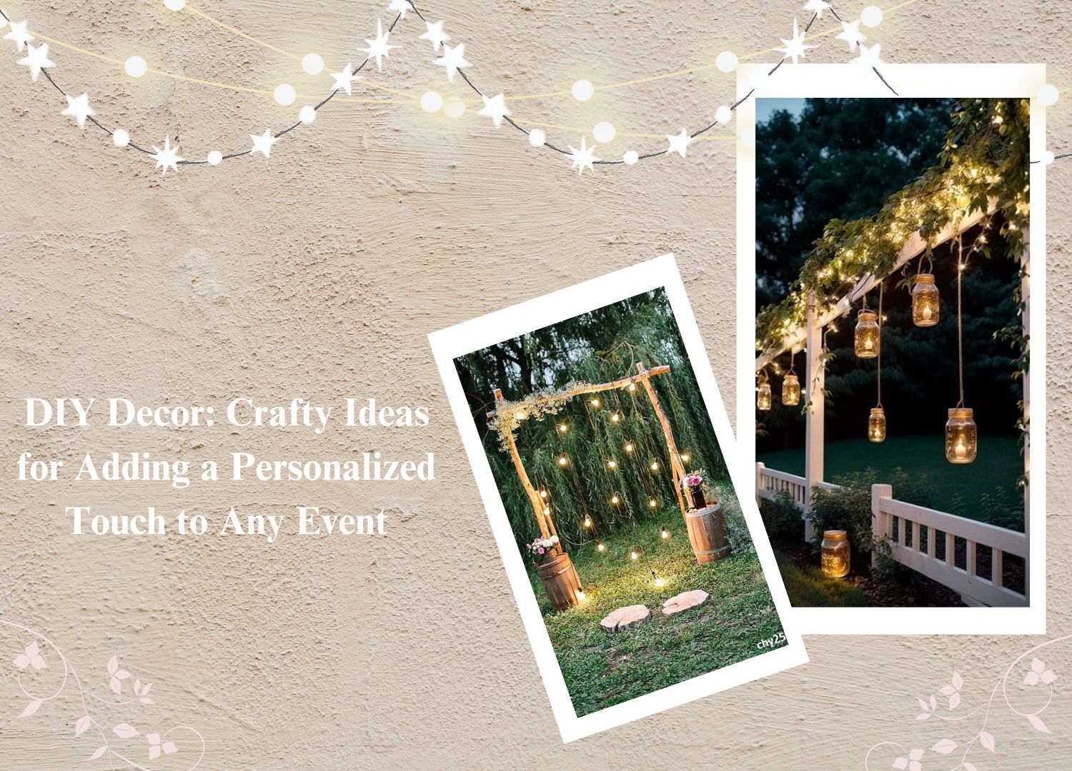 DIY Decor: Crafty Ideas for Adding a Personalized Touch to Any Event